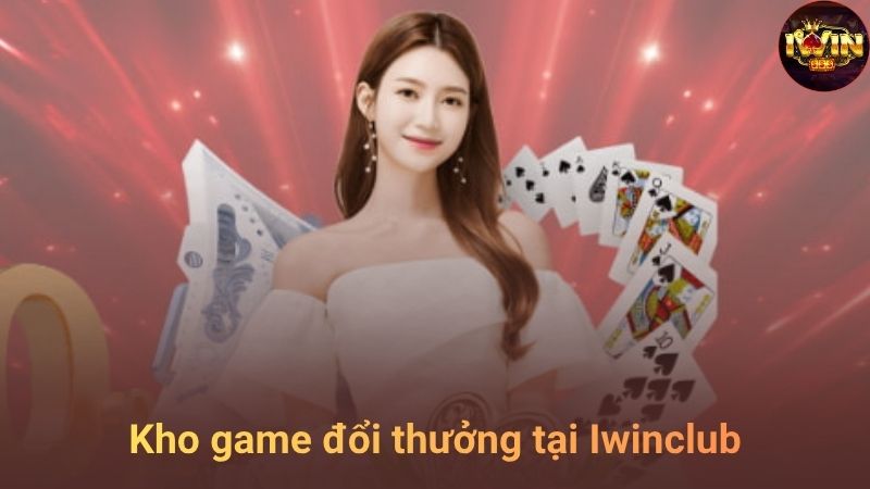 Các tựa game nổi bật tại Iwinclub